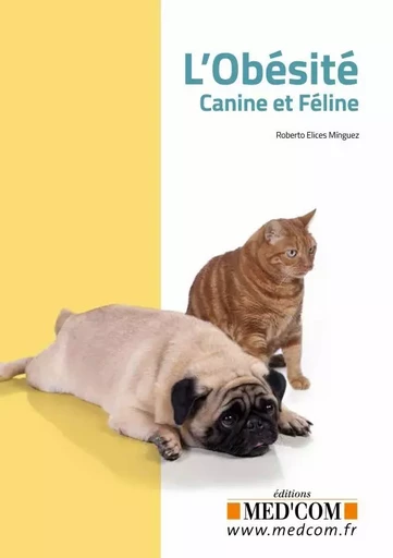 L OBESITE CANINE ET FELINE -  ELICES MINGUEZ - MED COM