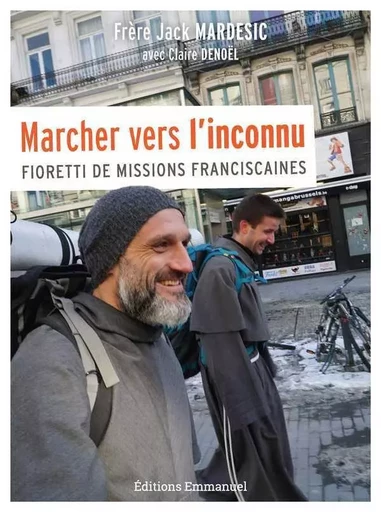 Marcher vers l'inconnu - Jack Mardesic, Claire Denoël - EMMANUEL