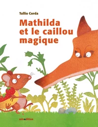 mathilda et le caillou magique