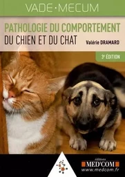 VADEMECUM DE PATHOLOGIE DU COMPORTEMENT DU CHIEN ET DU CHAT 3 ED