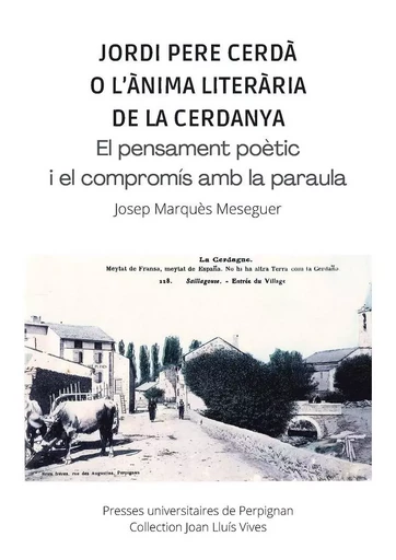 Jordi Pere Cerda o l'anima literaria de la Cerdanya - Josep Marquès Meseguer - PU PERPIGNAN