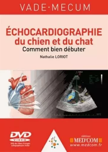 VADE-MECUM D ECHOCARDIOGRAPHIE DU CHIEN ET DU CHAT +DVD -  LORIOT NATHALIE - MED COM