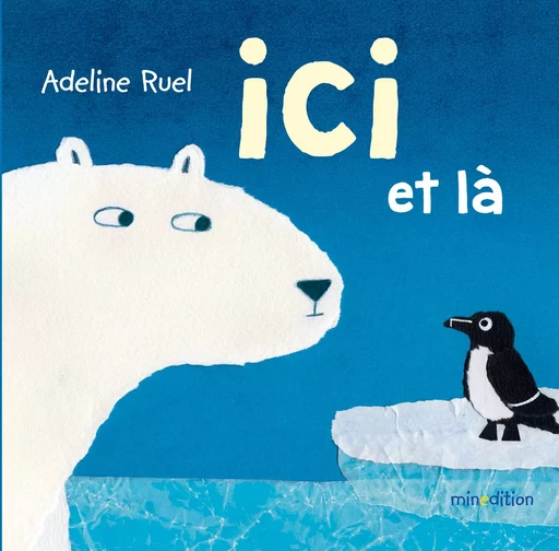 ici et la - ADELINE RUEL - MINEDITION