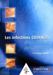 LES INFECTIONS CUTANEES DE LA CLINIQUE AU TRAITEMENT