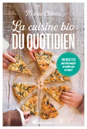 La cuisine bio du quotidien - Nouvelle édition