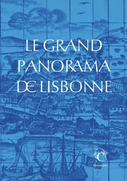 Le grand panorama de Lisbonne (Musée de l'azulejo)