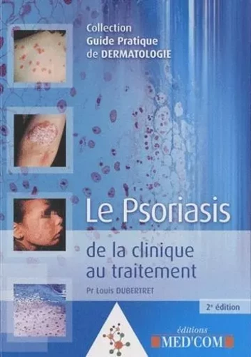 LE PSORIASIS 2E EDITION - Louis DUBERTRET - MED COM