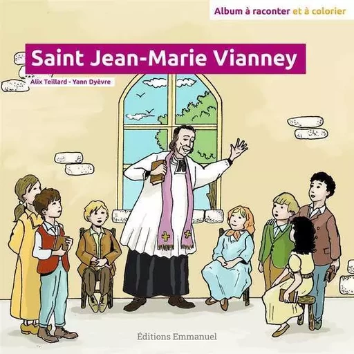 Saint Jean-Marie Vianney - Alix TEILLARD - EMMANUEL