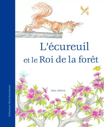 ECUREUIL ET LE ROI DE LA FORET (L')