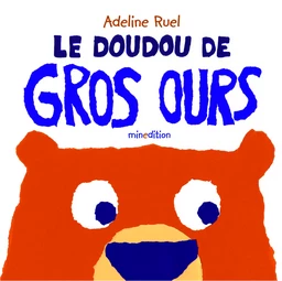 DOUDOU (LE) DE GROS OURS