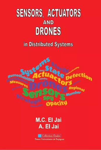 Sensors, actuators and drones in distributed systems - Abdelhaq El Jai, Marie-Claude El Jai - PU PERPIGNAN