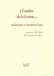 A L'OMBRE DE LA GROTTE ... Méditations et chemin de Croix