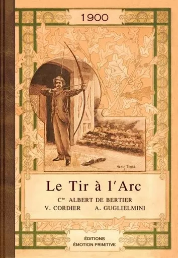 Le tir à l'arc 1900 - Albert de Bertier - PRIMITIVE