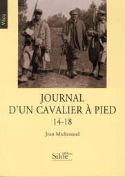 JOURNAL D'UN CAVALIER A PIED 14-18