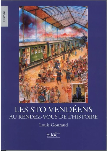 STO VENDEENS AU RENDEZ-VOUS DE L'HISTOIRE - GOURAUD Louis - SILOE SYPE