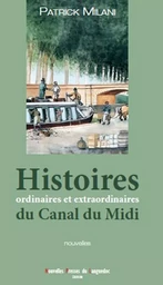 Histoires ordinaires et extraordinaires du canal du Midi - nouvelles