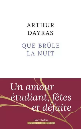 Que brûle la nuit - Arthur Dayras - Groupe Robert Laffont