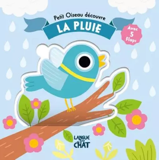 Petit Oiseau découvre - La pluie - Avec 5 flaps - Juliette Parachini-Deny - Hemma