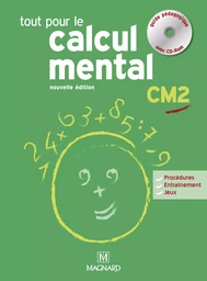 Tout pour le calcul mental CM2 - Guide pédagogique avec CD-Rom