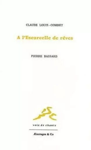 À l'escarcelle de rêves - portrait de Pierre Bassard -  - AENCRAGES ET CO