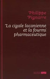 LA CIGALE LACANIENNE ET LA FOURMI PHARMACEUTIQUE