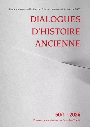 DIALOGUES D'HISTOIRE ANCIENNE, NO 50/1 -  AUTEURS DIVERS - PUFC