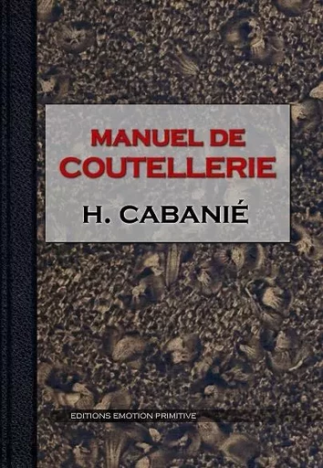 Manuel de coutellerie - H. Cabanié - PRIMITIVE