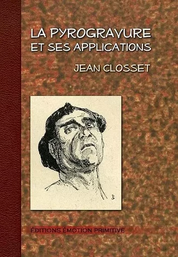 La pyrogravure et ses applications - Jean Closset - PRIMITIVE