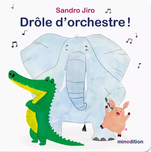 Drôle d'orchestre ! -  Jiro sandro - MINEDITION