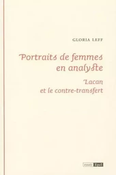 PORTRAITS DE FEMMES EN ANALYSTE JACQUES LACAN ET LE CONTRE TRANSFERT