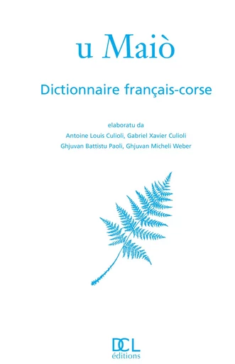 GRAND DICTIONNAIRE FRANCAIS CORSE U MAIO -  COLLECTIF GRF - DCL