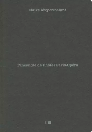 L'incendie de l'hôtel Paris-Opéra. Enquête sur un drame social - Claire Lévy-Vroelant - Creaphis