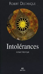 Intolérances - roman historique