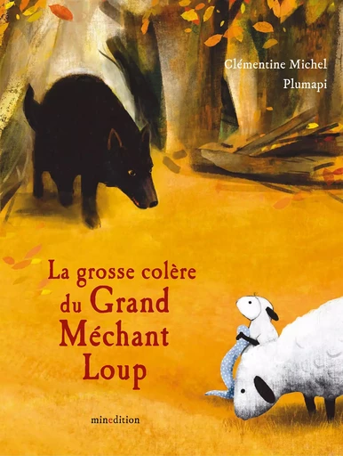 La grosse colère du grand méchant loup - Clémentine MICHEL - MINEDITION