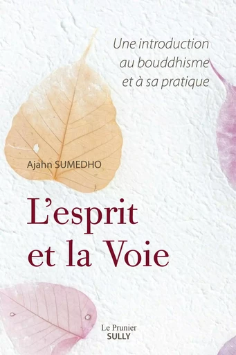 L'esprit et la Voie - Ajahn Sumedho, Jeanne Schut - SULLY