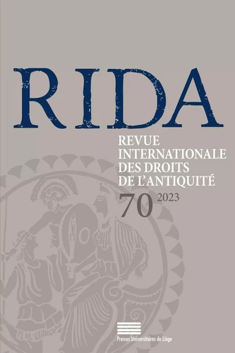 RIDA, NO 70/2023. REVUE INTERNATIONALE DES DROITS DE L'ANTIQUITE -  GERKENS JEAN-FRANCOI - PULG