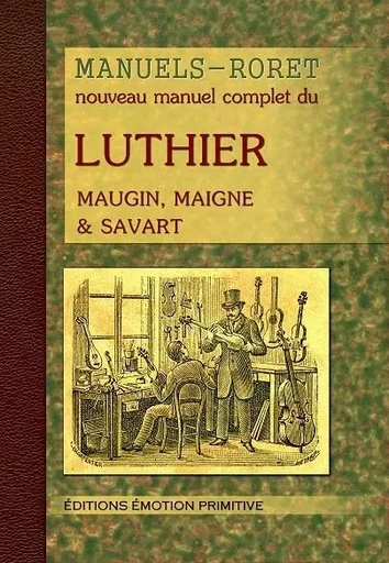 Nouveau manuel complet du luthier - Maugin Maigne Savart - PRIMITIVE