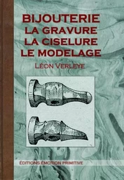 Bijouterie, la gravure, la ciselure le moulage