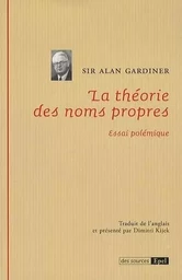 LA THEORIE DU NOM PROPRE - ESSAI POLEMIQUE