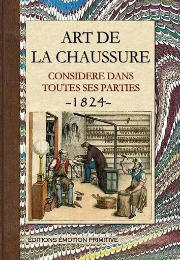 Nouvelle encyclopédie des arts et métiers, art de la chaussure -  ANONYME - PRIMITIVE