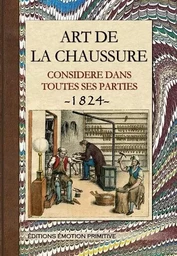 Nouvelle encyclopédie des arts et métiers, art de la chaussure