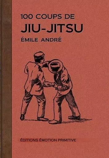 100 coups de Jiu-jitsu - Emile André - PRIMITIVE