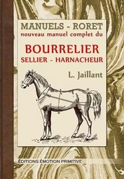 Nouveau manuel complet du bourrelier sellier harnacheur