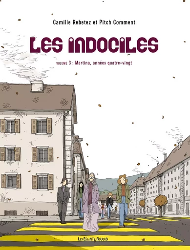 LES INDOCILES 3 - MARTINA, ANNEES QUATRE VINGT -  - ENFANTS ROUGES