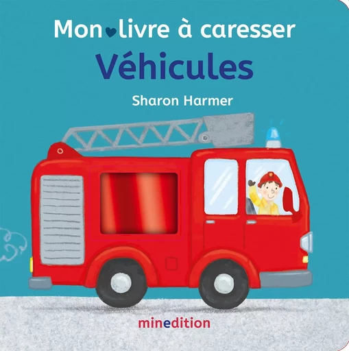 Véhicules - Mon livre à caresser -  Harmer sharon - MINEDITION