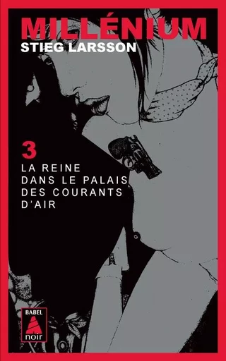 Millénium 3 - La Reine dans le palais des courants d'air - Stieg Larsson - ACTES SUD