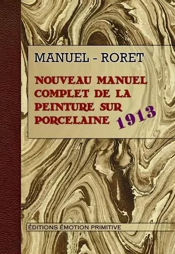 Nouveau manuel complet de la peinture sur porcelaine - Reboulleau, Magnier - PRIMITIVE