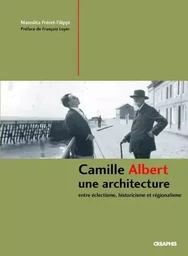 Camille Albert, un architecte éclectique