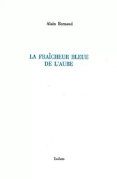 La Fraîcheur bleue de l'aube