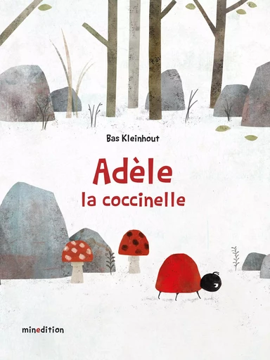 Adèle, la coccinelle - Bas KLEINHOUT - MINEDITION